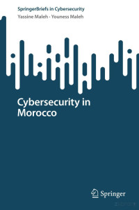 Yassine Maleh & Youness Maleh — Cybersecurity in Morocco (SpringerBriefs in Cybersecurity)