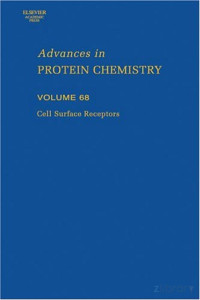 K. Christopher Garcia — Cell Surface Receptors [Advances in Protein Chem. Vol. 68] 2004 - K. Garcia (AP, ) WW