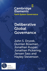 John S. Dryzek, Quinlan Bowman, Jonathan Kuyper, Jonathan Pickering, Jensen Sass & Hayley Stevenson — Deliberative Global Governance