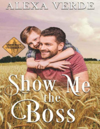 Alexa Verde — Show Me the Boss: Small-Town Single-Father Cowboy Romance (Cowboy Crossing Romances Book 3)