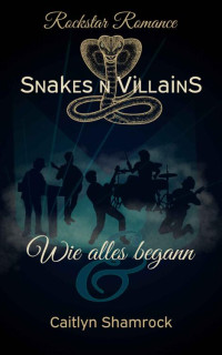 Caitlyn Shamrock — Snakes n Villains: Wie alles begann (German Edition)