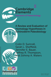 Colin D. Sumrall, Sarah L. Sheffield, Jennifer E. Bauer, Jeffrey R. Thompson & Johnny A. Waters — A Review and Evaluation of Homology Hypotheses in Echinoderm Paleobiology