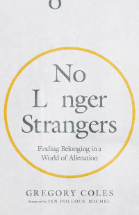 Gregory Coles; — No Longer Strangers