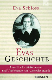 Eva Schloss; — Evas Geschichte