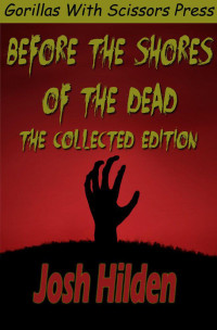  — Before The Shores Of The Dead: The Complete Collection