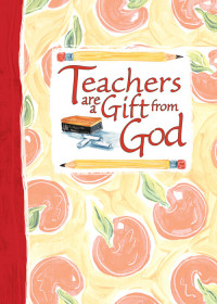 Zondervan; — Teachers Are a Gift From God Greeting Book