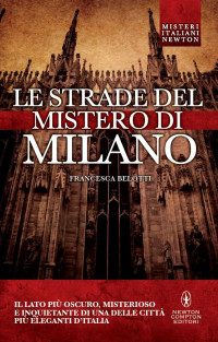 Francesca Belotti — Le strade del mistero di Milano