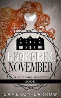 Cameron Darrow — Remember, November (From the Ashes of Victory Book 1)