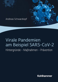 Andreas Schwarzkopf — Virale Pandemien am Beispiel SARS-CoV-2