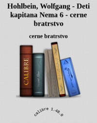 cerne bratrstvo — Hohlbein, Wolfgang - Deti kapitana Nema 6 - cerne bratrstvo