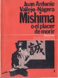 Juan Antonio Vallejo Nágera — Mishima o el placer de morir [10650]