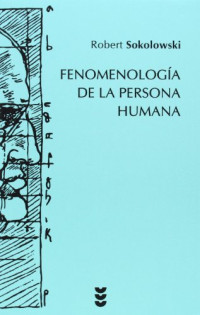 Sokolowski, Robert — Fenomenología de la persona humana (Hermeneia) 