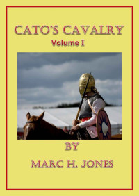Marc H Jones [Jones, Marc H] — Cato's Cavalry