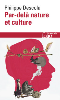 Philippe Descola — Par-delà nature et culture