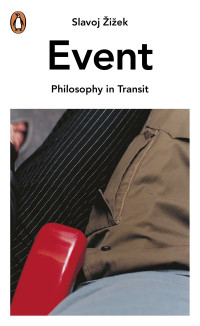 Zizek, Slavoj — Event: Philosophy in Transit