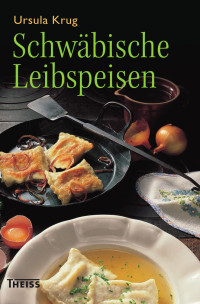 Ursula Krug — Schwäbische Leibspeisen