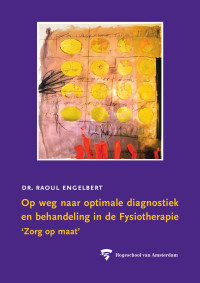 Raoul Engelbert — Op weg naar optimale diagnostiek en behandeling in de Fysiotherapie