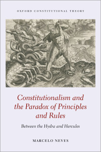 Marcelo Neves; — Constitutionalism and the Paradox of Principles and Rules