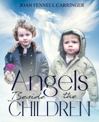 Joan Fennell Carringer — Angels Beside The Children Vol. I