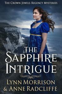 Lynn Morrison & Anne Radcliffe — The Sapphire Intrigue: A Crown Jewels Regency Mystery (The Crown Jewels Regency Mysteries Book 3)