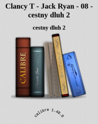 cestny dluh 2 — Clancy T - Jack Ryan - 08 - cestny dluh 2