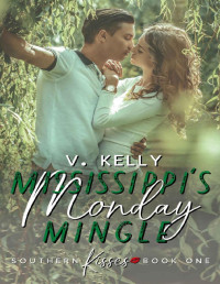 V. Kelly — Mississippi's Monday Mingle: Southern Kisses Book One