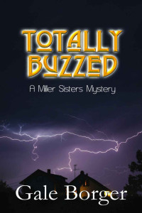 Gale Borger — Totally Buzzed (A Miller Sisters Mystery)