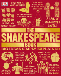 Wells, Stanley — The Shakespeare Book: Big Ideas Simply Explained