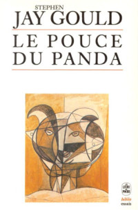 Stephen Jay Gould — Le pouce du panda (Les grandes énigmes de l'Évolution)