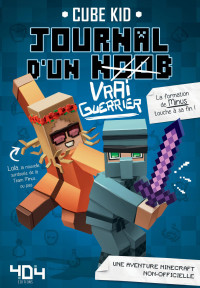 Cube Kid, Check-Faiau — Journal d'un Noob (vrai guerrier) Tome 4