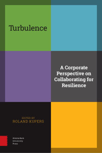 Roland Kupers (Editor) — Turbulence: A Corporate Perspective on Collaborating for Resilience