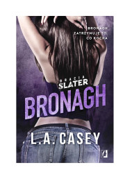 L.A. Casey — Bracia Slater. Bronagh