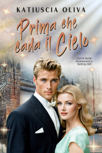 Oliva, Katiuscia — Prima che cada il cielo (Italian Edition)