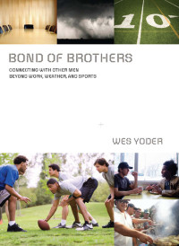 Wes Yoder; — Bond of Brothers