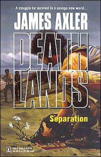 James Axler — Deathlands 66 - Separation