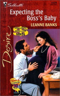Leanne Banks — Million Dollar Men 1: Expecting the Boss's Baby