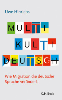 Hinrichs, Uwe; — Multi Kulti Deutsch