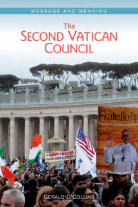 Gerald O'Collins — The Second Vatican Council: Message and Meaning