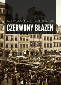 Aleksander Błażejowski — Czerwony błazen