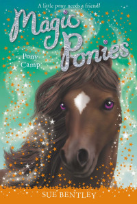 Bentley, Sue — [Magic Ponies 08] • Pony Camp