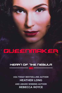 Heather Long & Rebecca Royce — Queenmaker
