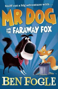 Ben Fogle [Fogle, Ben] — Mr Dog and the Faraway Fox
