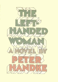 Peter Handke — The Left-handed Woman