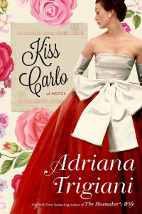 Adriana Trigiani [Trigiani, Adriana] — Kiss Carlo