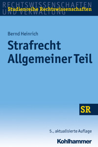 Heinrich, Bernd., Boecken, Winfried., Korioth, Stefan. — Strafrecht Allgemeiner Teil