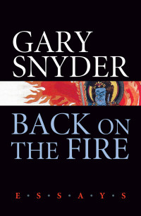 Gary Snyder — Back on the Fire
