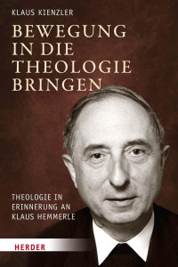 Klaus Kienzler — Bewegung in die Theologie bringen