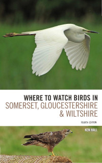 Ken Hall — Where to Watch Birds in Somerset, Gloucestershire and Wiltshire