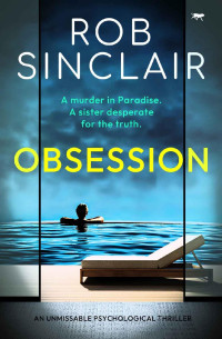 Rob Sinclair — Obsession: an unmissable psychological thriller