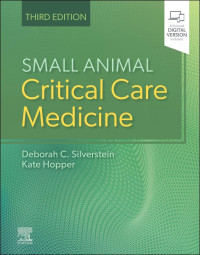 Deborah Silverstein, Deborah Silverstein, DVM, DACVECC, Kate Hopper — Small Animal Critical Care Medicine 3rd Edition